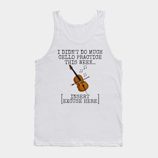 I Didn't Do Much Cello Practice, Cellist Musician Funny Tank Top